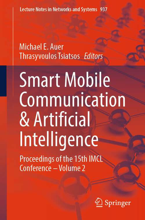 Book cover of Smart Mobile Communication & Artificial Intelligence: Proceedings of the 15th IMCL Conference – Volume 2 (2024) (Lecture Notes in Networks and Systems #937)