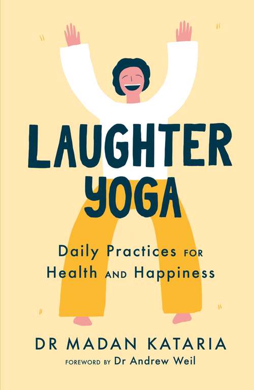 Book cover of Laughter Yoga: Daily Laughter Practices for Health and Happiness