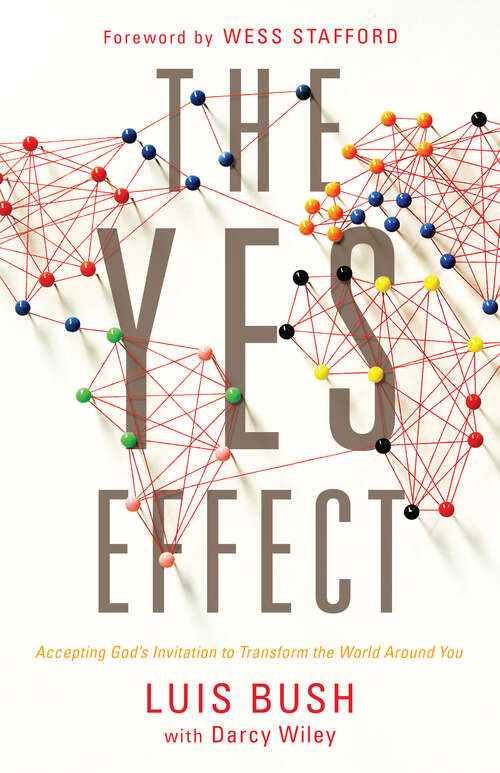 Book cover of The Yes Effect: Accepting God's Invitation to Transform the World Around You