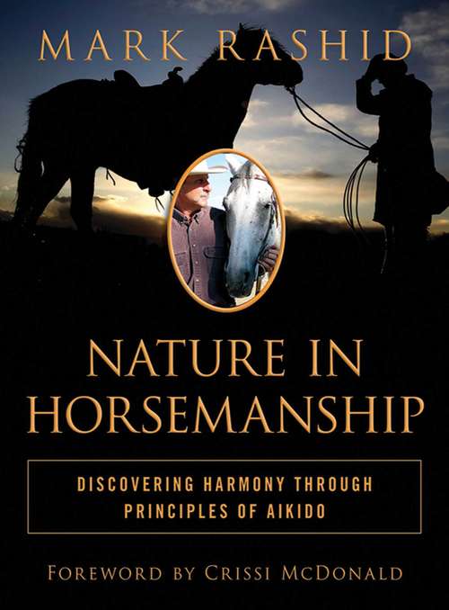 Book cover of Nature in Horsemanship: Discovering Harmony Through Principles of Aikido