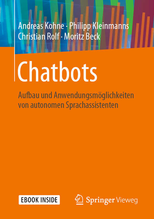 Chatbots: Aufbau und Anwendungsmöglichkeiten von autonomen Sprachassistenten