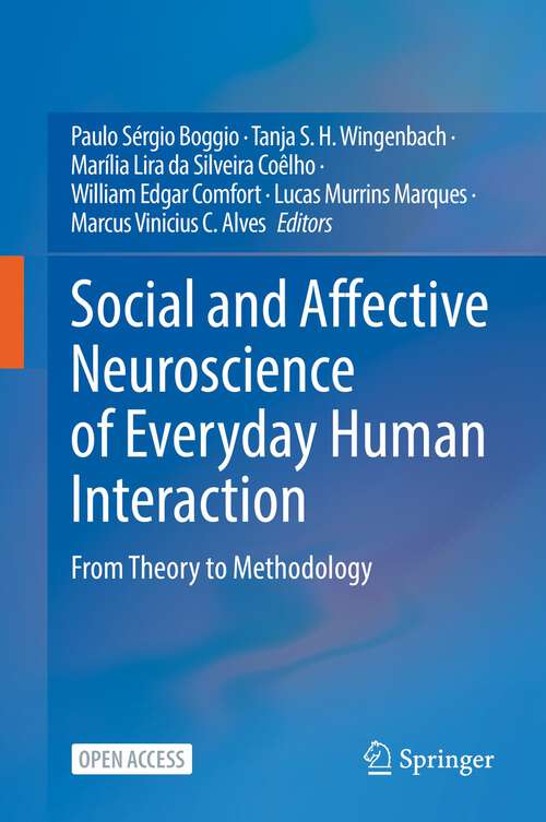 Book cover of Social and Affective Neuroscience of Everyday Human Interaction: From Theory to Methodology (1st ed. 2023)