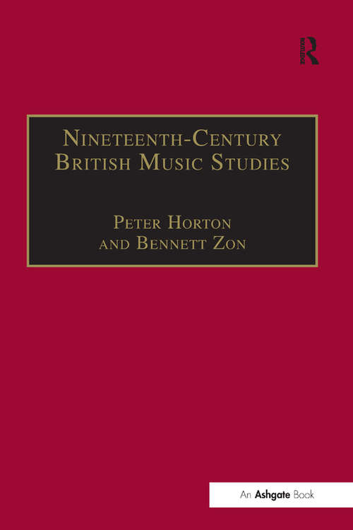 Book cover of Nineteenth-Century British Music Studies: Volume 3 (Routledge Revivals Ser.)
