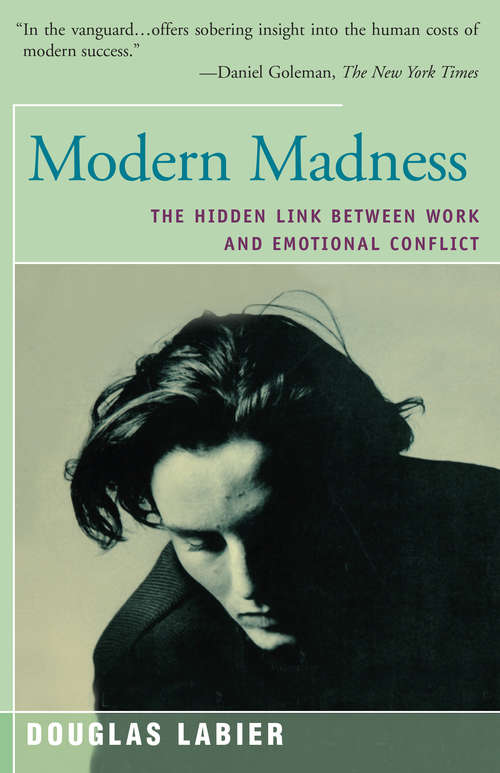 Book cover of Modern Madness: The Hidden Link Between Work and Emotional Conflict