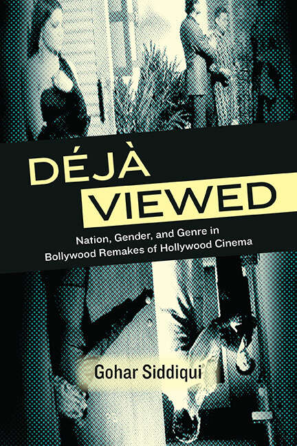 Book cover of Déjà Viewed: Nation, Gender, and Genre in Bollywood Remakes of Hollywood Cinema (SUNY series, Horizons of Cinema)
