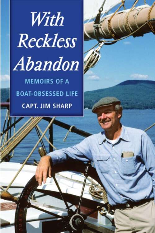 Book cover of With Reckless Abandon: Memoirs of a Boat Obsessed Life