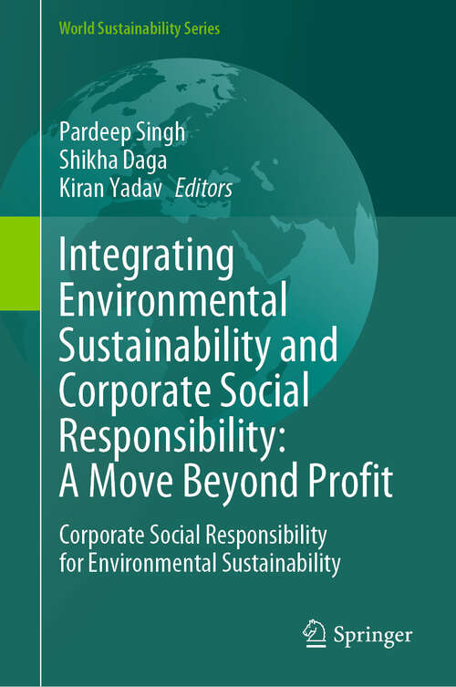 Book cover of Integrating Environmental Sustainability and Corporate Social Responsibility: Corporate Social Responsibility for Environmental Sustainability (World Sustainability Series)