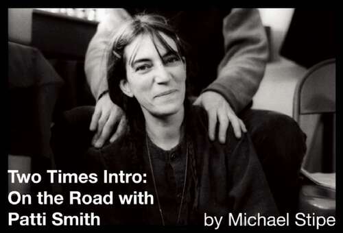 Book cover of Two Times Intro: On the Road with Patti Smith