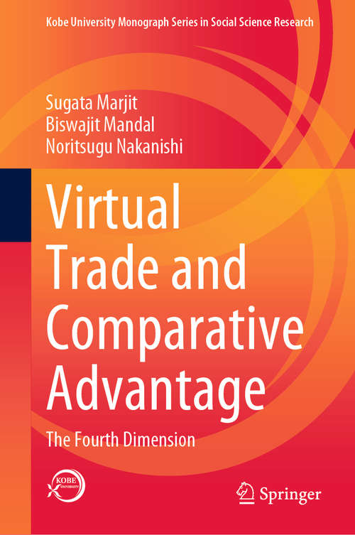 Book cover of Virtual Trade and Comparative Advantage: The Fourth Dimension (1st ed. 2020) (Kobe University Monograph Series in Social Science Research)