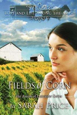 Book cover of Fields of Corn: The Amish of Lancaster, Book 1