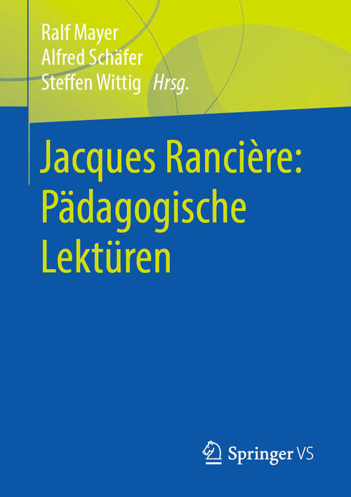 Book cover of Jacques Rancière: Pädagogische Lektüren (1. Aufl. 2019)