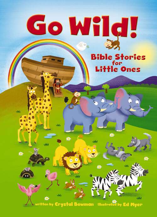Book cover of Go Wild! Bible Stories for Little Ones