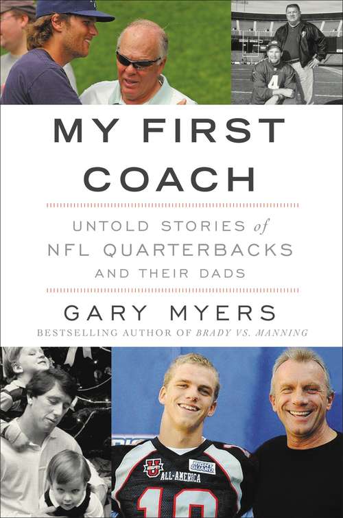 Book cover of My First Coach: Inspiring Stories of NFL Quarterbacks and Their Dads