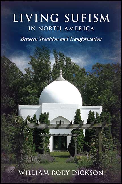 Book cover of Living Sufism in North America: Between Tradition and Transformation