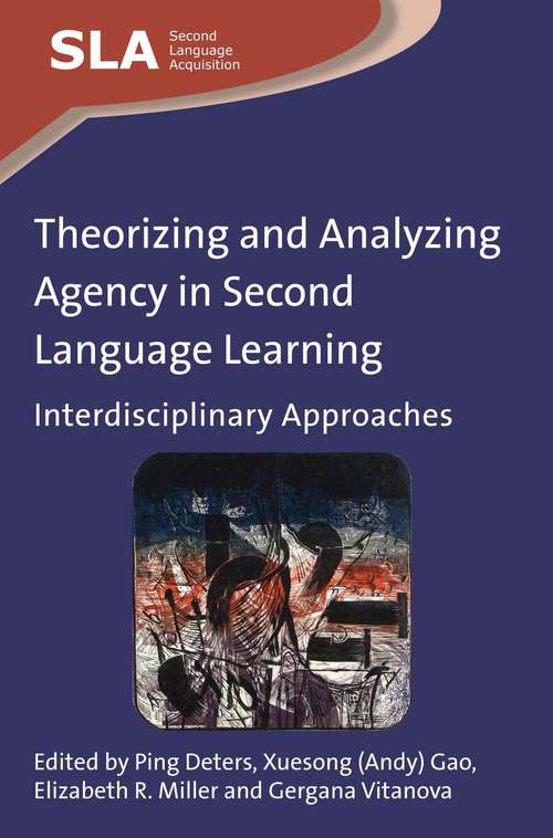 Theorizing and Analyzing Agency in Second Language Learning