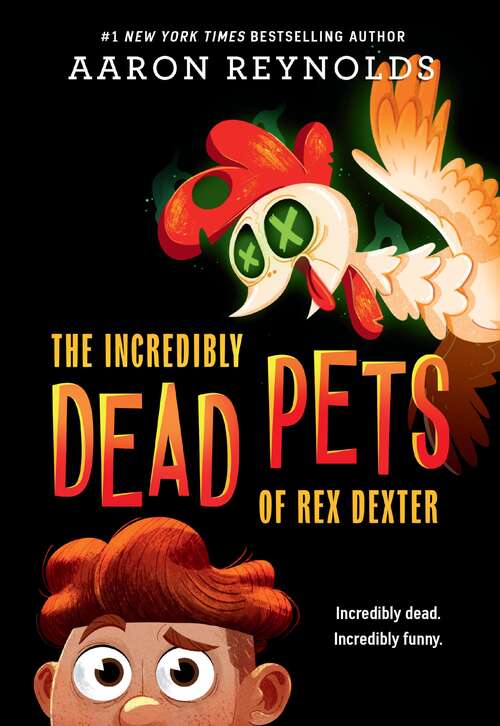 The Incredibly Dead Pets of Rex Dexter (The Incredibly Dead Pets of Rex Dexter #1)