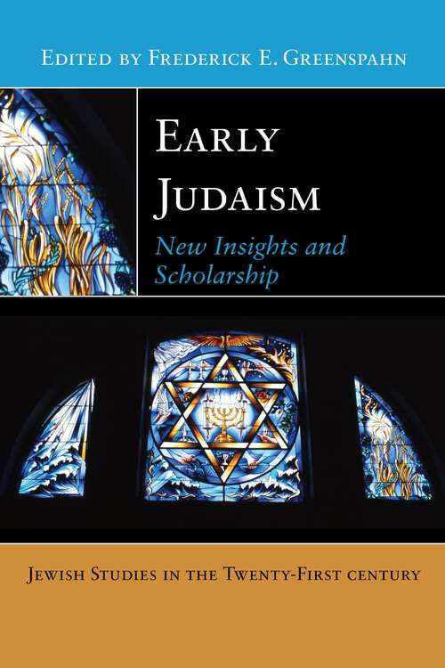 Book cover of Early Judaism: New Insights and Scholarship (Jewish Studies in the Twenty-First Century #1)