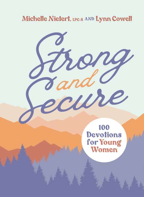 Book cover of Strong and Secure: 100 Devotions for Young Women