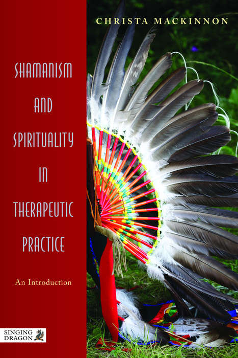 Book cover of Shamanism and Spirituality in Therapeutic Practice: An Introduction