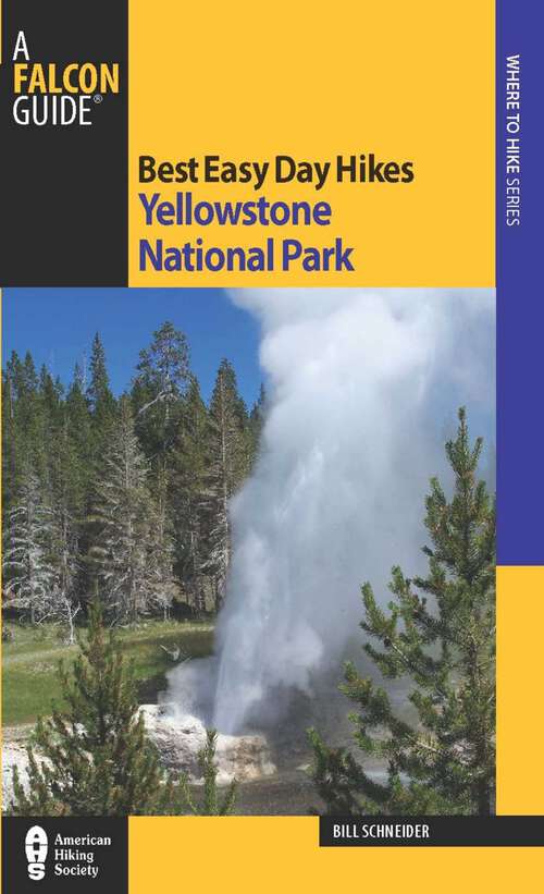 Book cover of Best Easy Day Hikes Yellowstone National Park (3rd Edition) (Best Easy Day Hikes Series)
