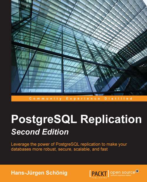 Book cover of PostgreSQL Replication - Second Edition