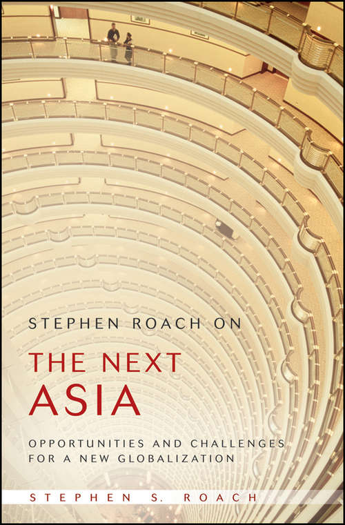 Book cover of Stephen Roach on the Next Asia