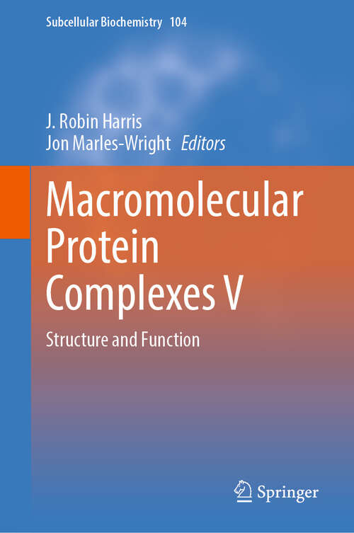 Book cover of Macromolecular Protein Complexes V: Structure and Function (2024) (Subcellular Biochemistry #104)