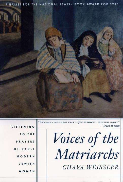 Book cover of Voices Of The Matriarchs: Listening to the Prayers of Early Modern Jewish Women