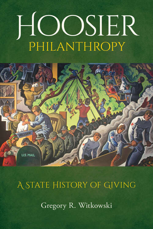Hoosier Philanthropy: A State History of Giving