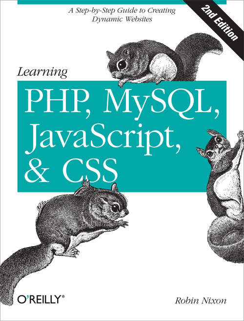 Book cover of Learning PHP, MySQL, JavaScript, and CSS: A Step-by-Step Guide to Creating Dynamic Websites