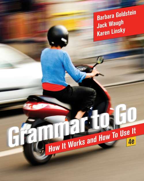 Book cover of Grammar to Go: How It Works and How to Use It (4th Edition)