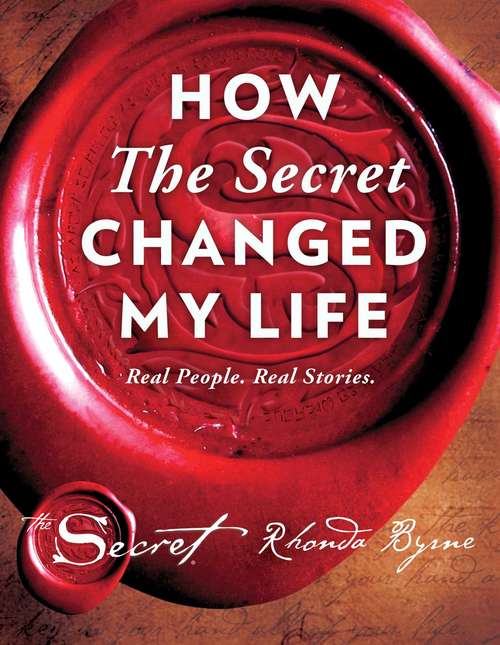 Book cover of How The Secret Changed My Life: Real People. Real Stories.