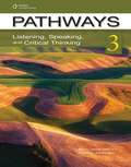 Pathways: Listening, Speaking, and Critical Thinking 3