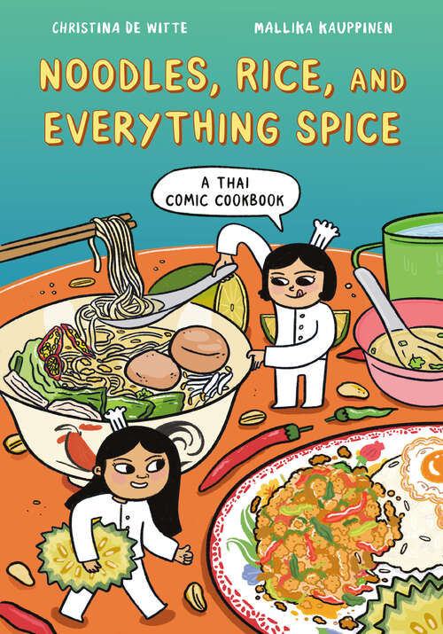 Book cover of Noodles, Rice, and Everything Spice: A Thai Comic Book Cookbook
