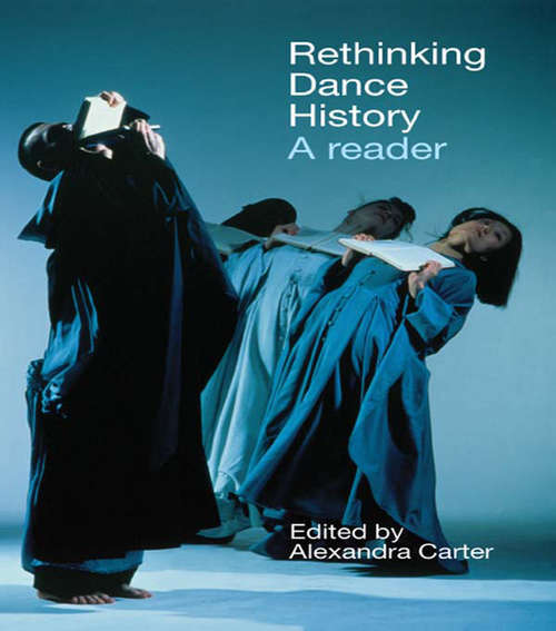 Book cover of Rethinking Dance History: A Reader