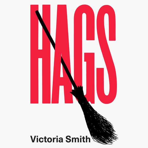 Book cover of Hags: 'Eloquent, clever and devastating' THE TIMES