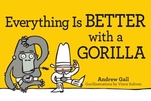 Book cover of Everything is Better with a Gorilla