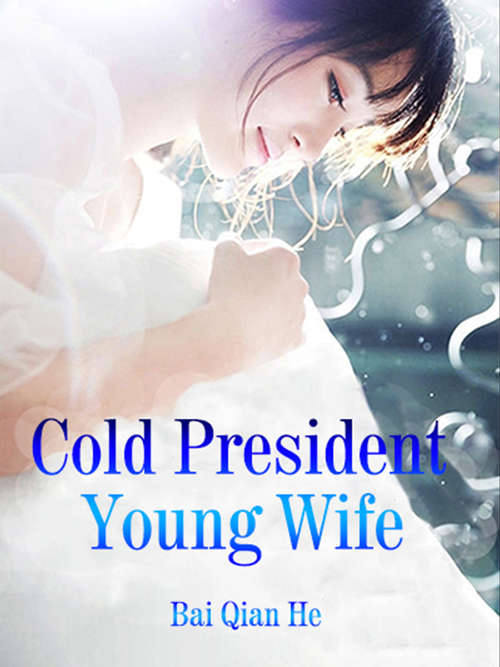 Cold President, Young Wife: Volume 2 (Volume 2 #2)