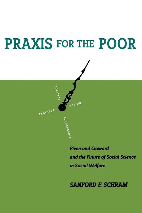 Book cover of Praxis for the Poor: Piven and Cloward and the Future of Social Science in Social Welfare