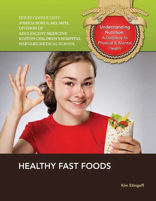 Book cover of Healthy Fast Foods (Understanding Nutrition: A Gateway to Ph)