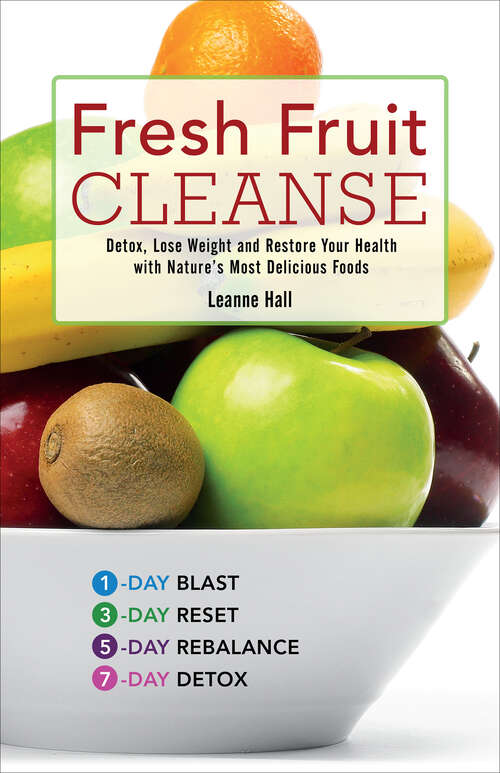 Book cover of Fresh Fruit Cleanse: Detox, Lose Weight and Restore Your Health with Nature's Most Delicious Foods