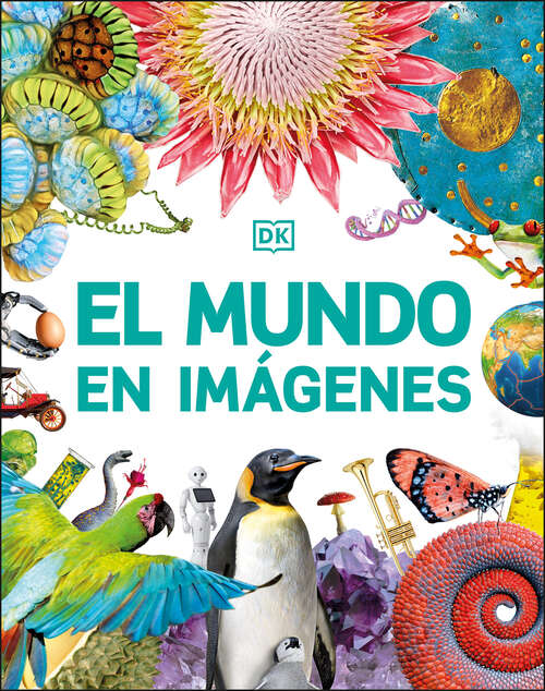 Book cover of El mundo en imágenes (DK Our World in Pictures)