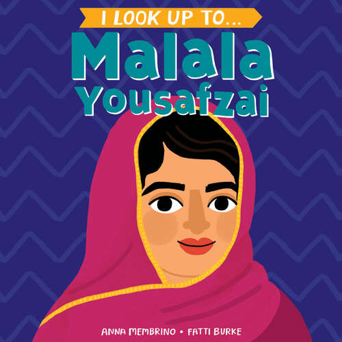 Book cover of I Look Up To... Malala Yousafzai