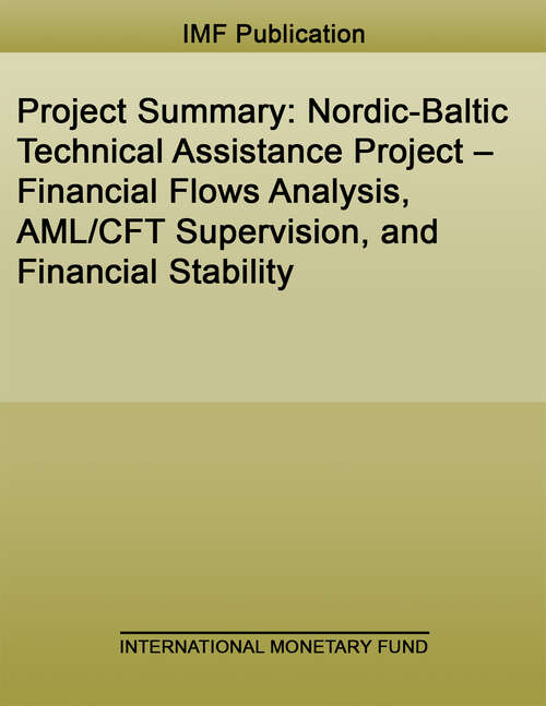 Book cover of Project Summary:: Nordic-Baltic Technical Assistance Project – Financial Flows Analysis, AML/CFT Supervision, and Financial Stability