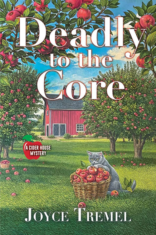 Book cover of Deadly to the Core (A Cider House Mystery)