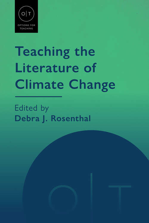 Book cover of Teaching the Literature of Climate Change (Options for Teaching)