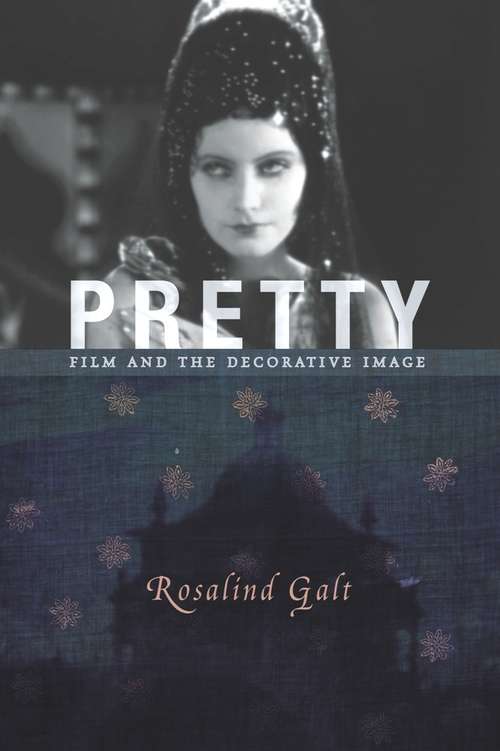 Book cover of Pretty: Film and the Decorative Image