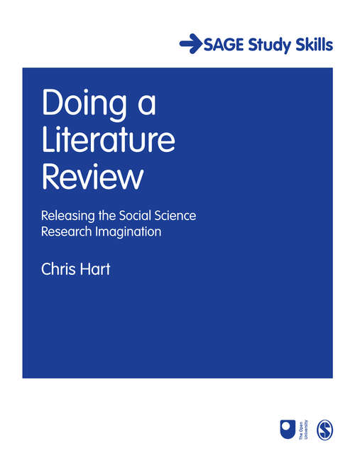 Doing a Literature Review: Releasing the Social Science Research Imagination (SAGE Study Skills Series)