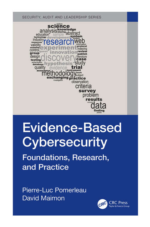 Evidence-Based Cybersecurity: Foundations, Research, and Practice (Security, Audit and Leadership Series)