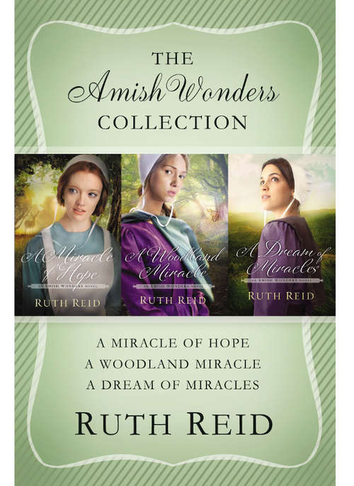 Book cover of The Amish Wonders Collection: A Miracle of Hope, A Woodland Miracle, A Dream of Miracles